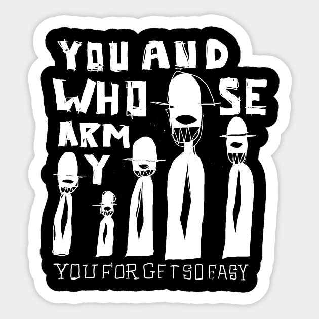 You and Whose Army - Illustrated Lyrics - Inverted Sticker by bangart